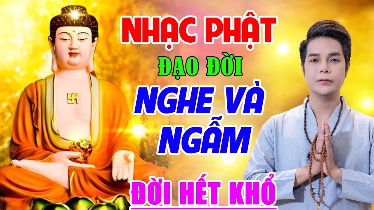 Nhạc Phật 2023 - ĐẠO VÀ ĐỜI - NHẠC PHẬT GIÁO TUYỂN CHỌN HAY NHẤT 2023 - NGHE MÀ NGẪM ĐỜI HẾT KHỔ