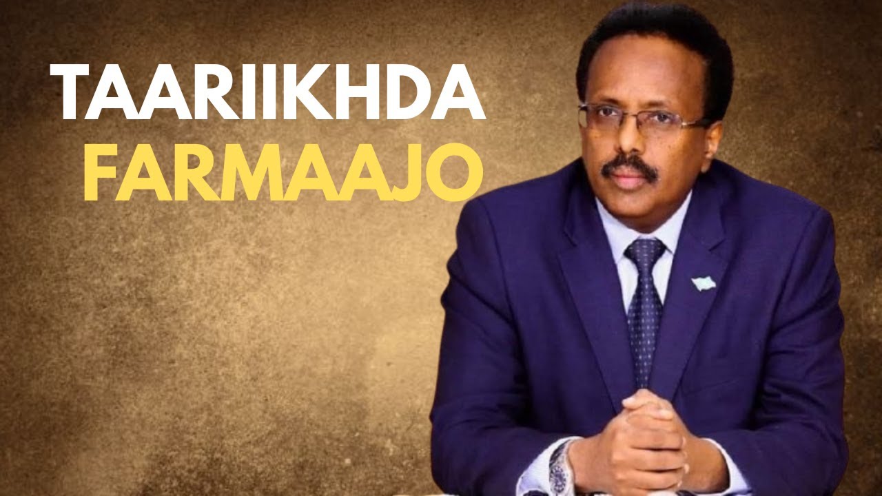 taariikhda maxamed cabdulaahi farmaajo