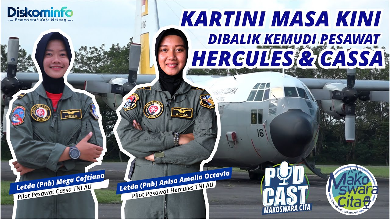 PILOT PEREMPUAN || KARTINI MASA KINI TNI AU || Podcast Makoswara Cita