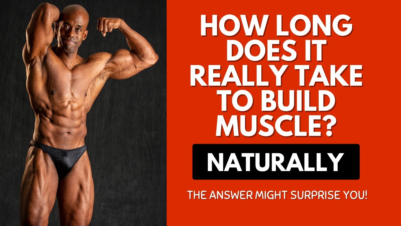 How Long Does It Take To Build Muscle Naturally? An Honest Answer