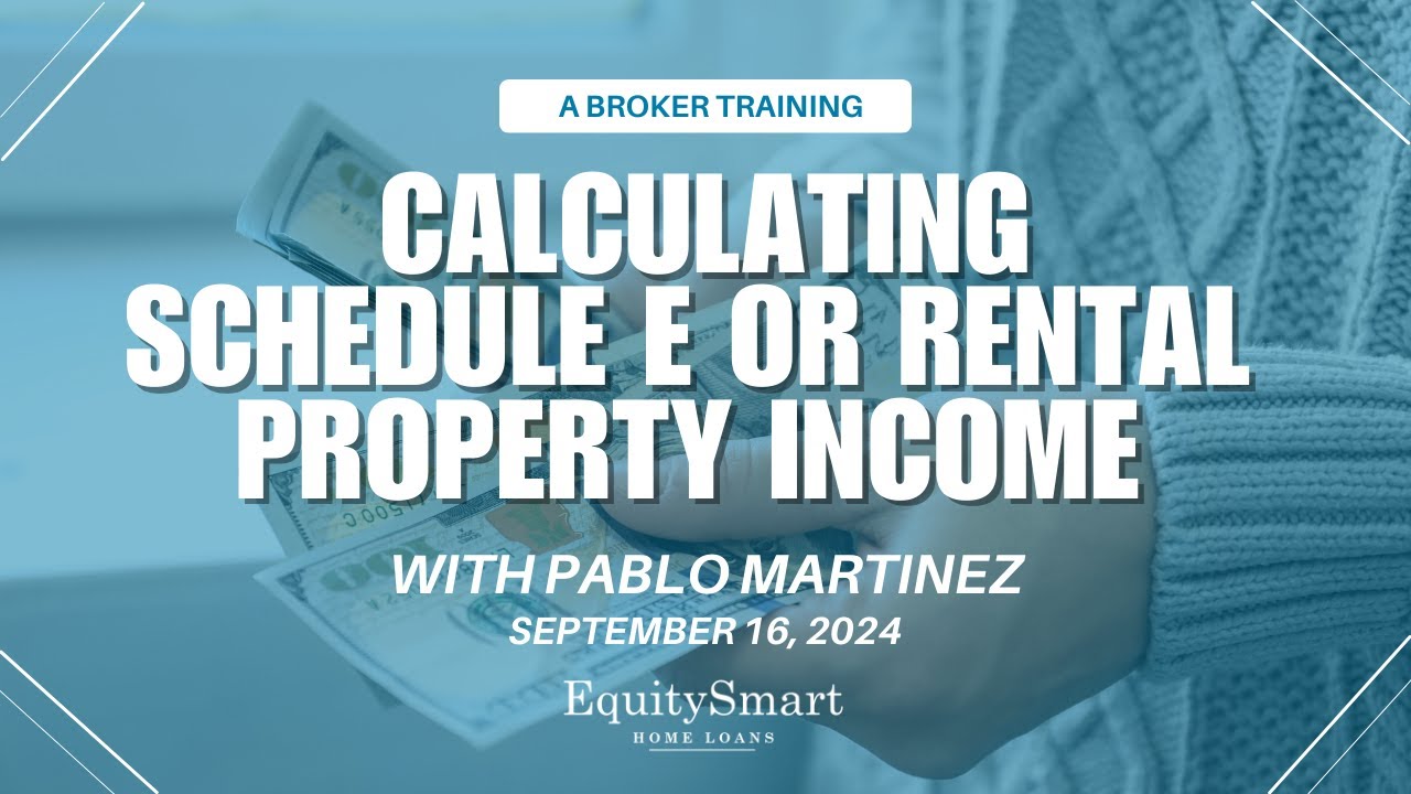 Calculating Schedule E or Rental Property Income - A Broker Training