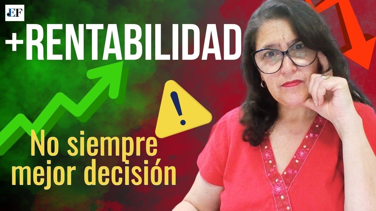 ¿Más Rentabilidad = Peor Decisión?