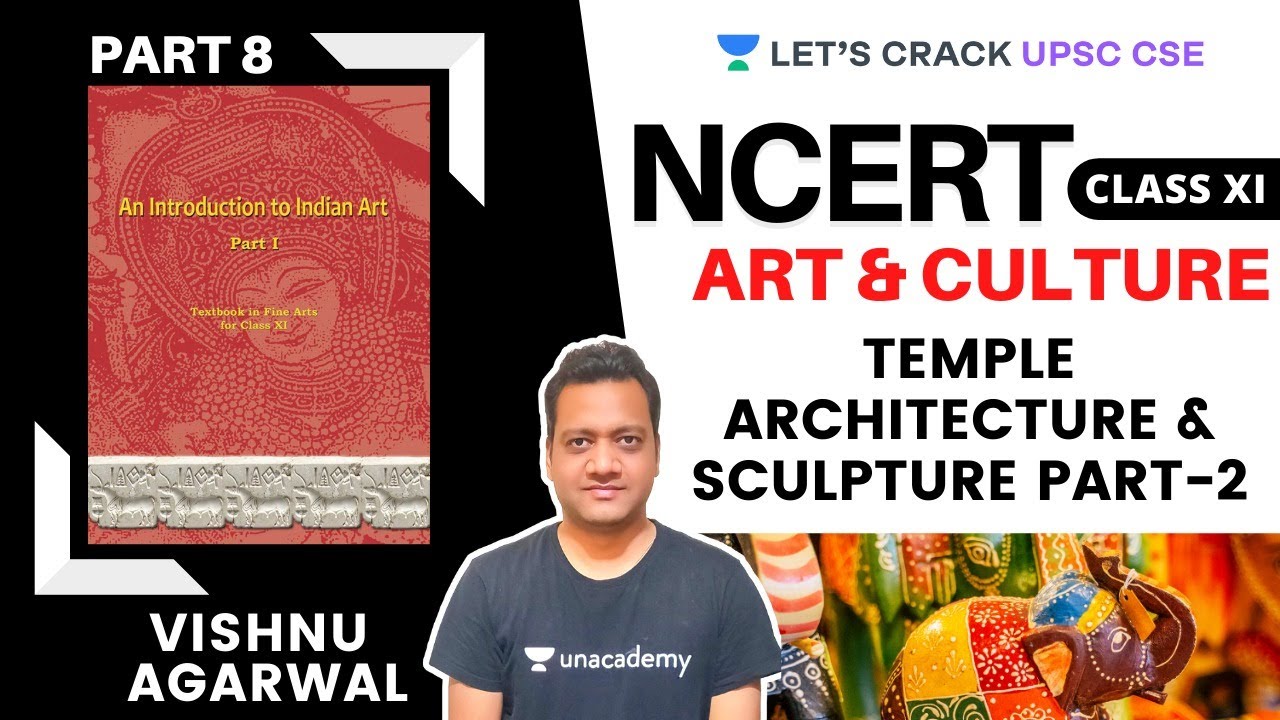 L8: Temple Architecture and Sculpture Part-2 | NCERT Class 11 Art & Culture | UPSC CSE 2021