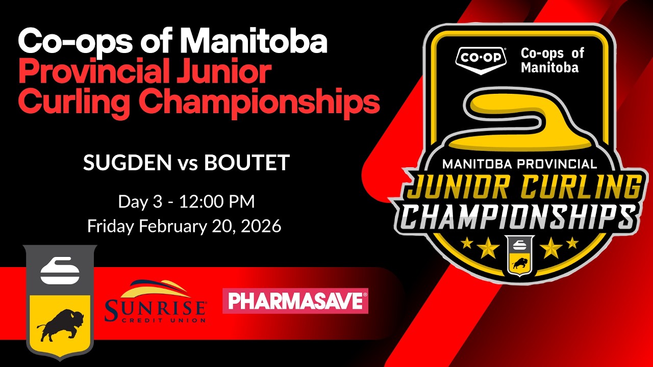 2026 Co-ops of Manitoba Jr Curling Championship - D3 - Feb 20, 2026 - 12:00 PM -SUGDEN vs BOUTET