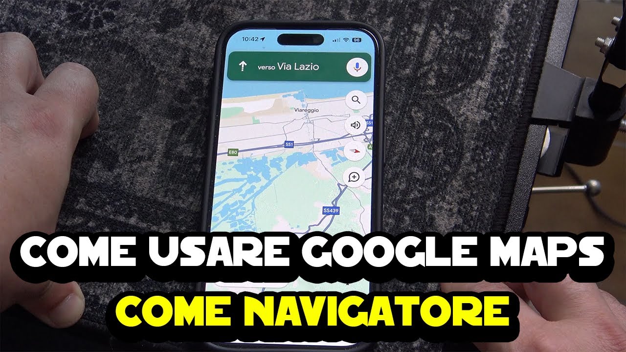 Come usare Google Maps come navigatore