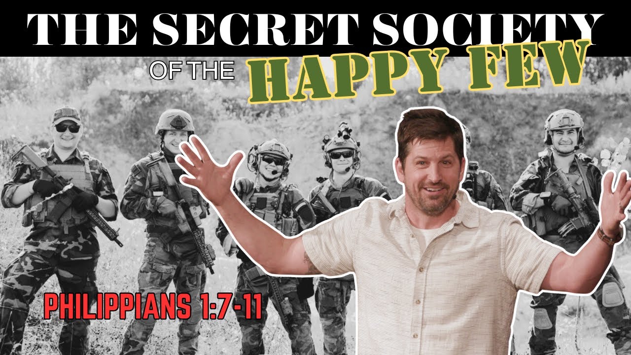 The Secret Society of the Happy Few | Philippians 1:7-11
