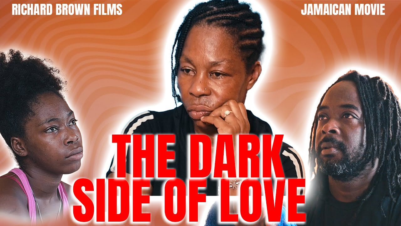 THE DARK SIDE OF LOVE | FULL LENGHT JAMAICAN MOVIE