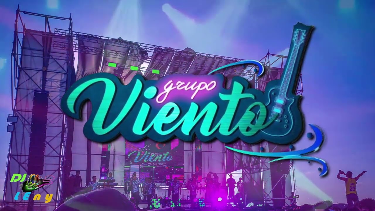 Mix Grupo Viento (Mi primer Amor,Necio Corazón,Se supone,Lambadas) Exitos Live Dj LEny