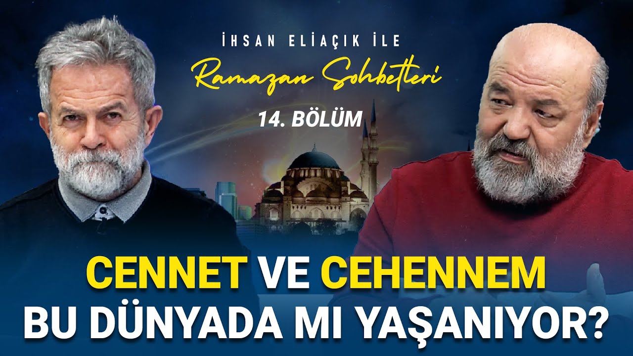 CEHENNEMDE YANACAK OLAN RUHTUR - İHSAN ELİAÇIK İLE RAMAZAN SOHBETLERİ - BÖLÜM 14