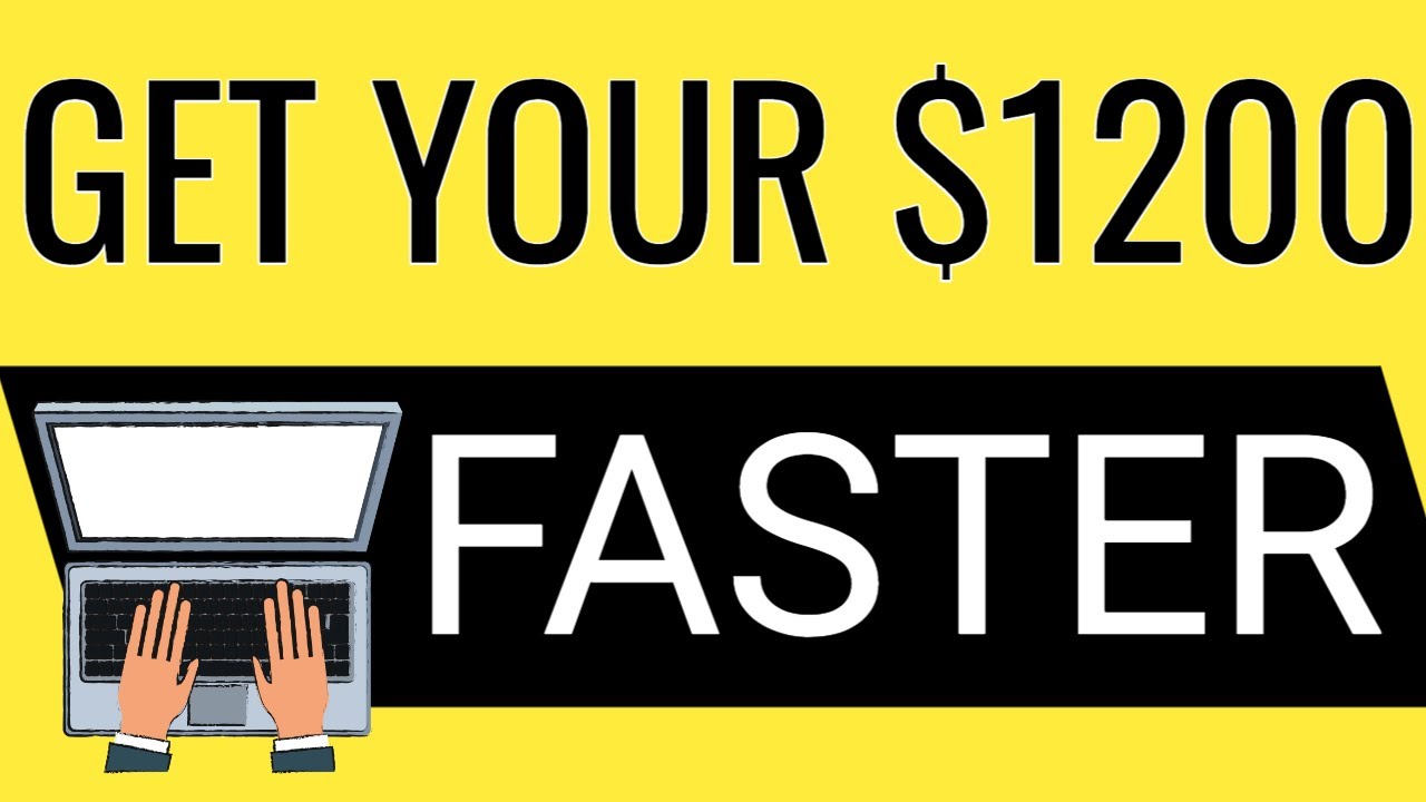 HOW TO GET YOUR $1200 STIMULUS CHECK FASTER