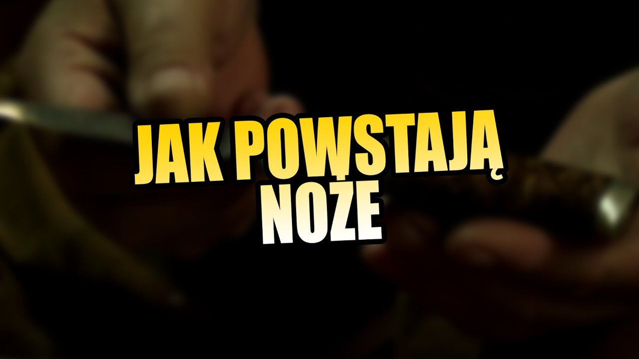 #23 Jak powstają noże