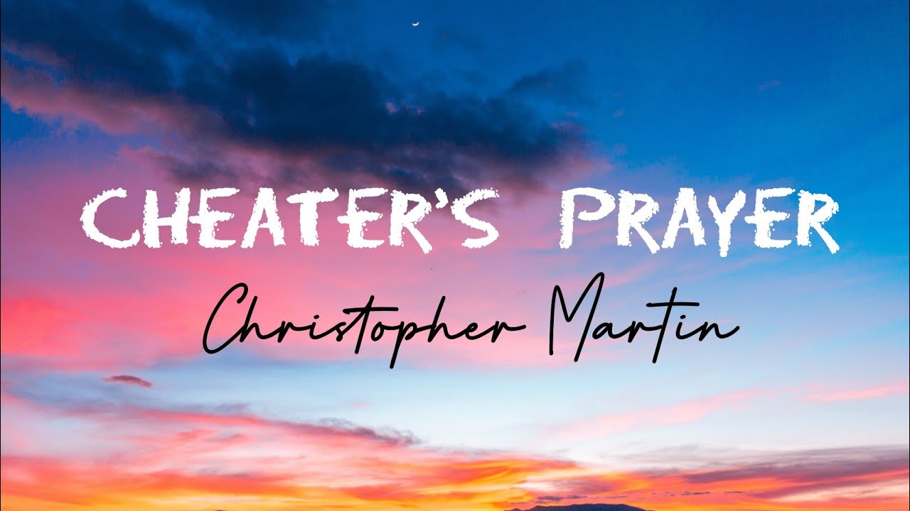 Christopher Martin - Cheater's Prayer [Lyrics]