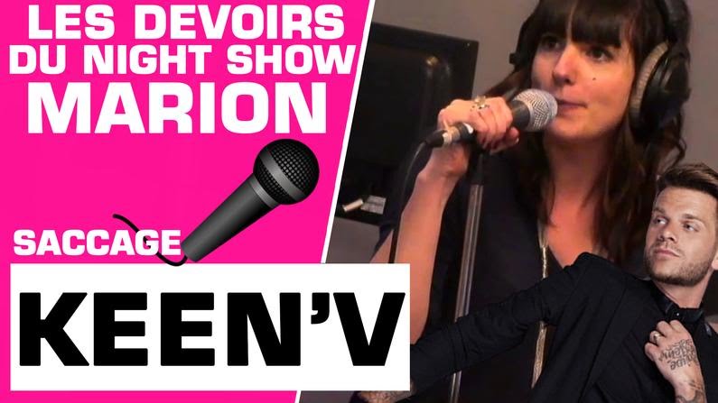 Les devoirs du Night Show : Marion saccage Keen'v !