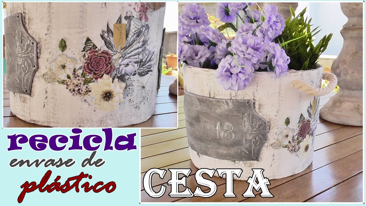 IDEAS CON DECOUPAGE / COMO HACER UNA CESTA RECICLANDO UN RECIPIENTE DE PLÁSTICO