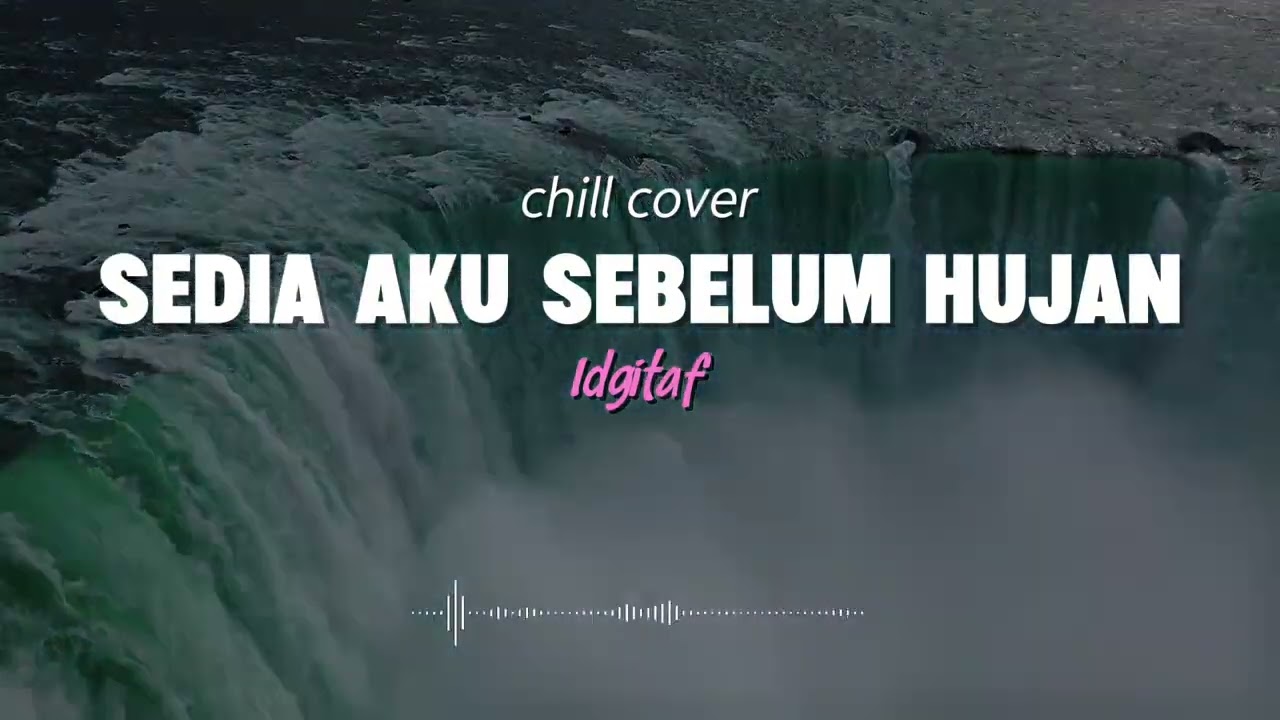 Sedia Aku Sebelum Hujan - Idgitaf 🎧 Chill Cover Cewek Bikin Baper