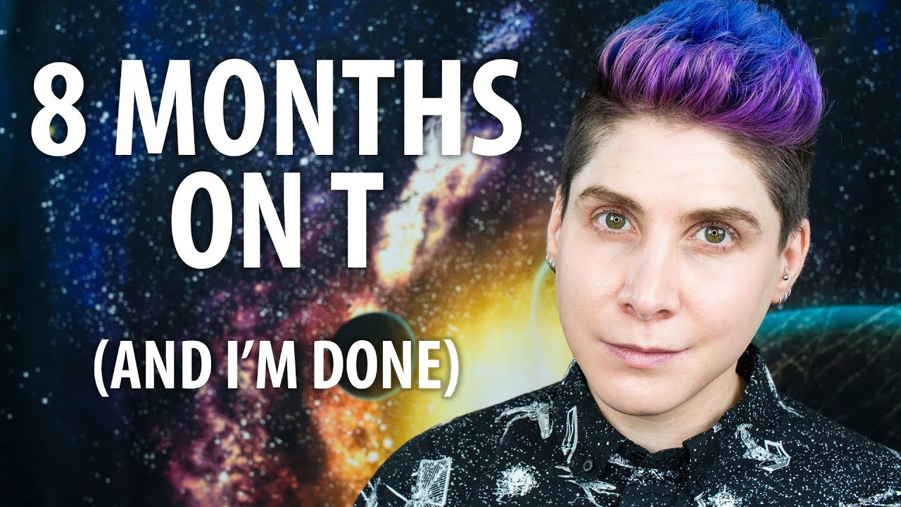 8 Months On T (And I'm Done!) [Nonbinary Transition]