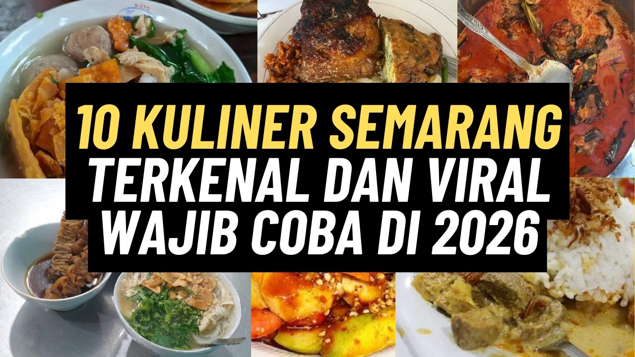 WISATA KULINER SEMARANG TERKENAL ENAK DAN VIRAL WAJIB KAMU COBA DI 2026