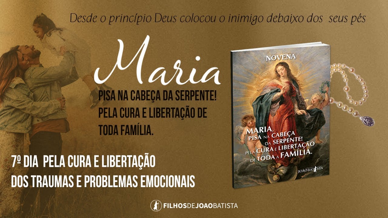 7º dia Novena Maria pisa na cabeça da serpente,cura e libertação dos traumas e problemas emocionais