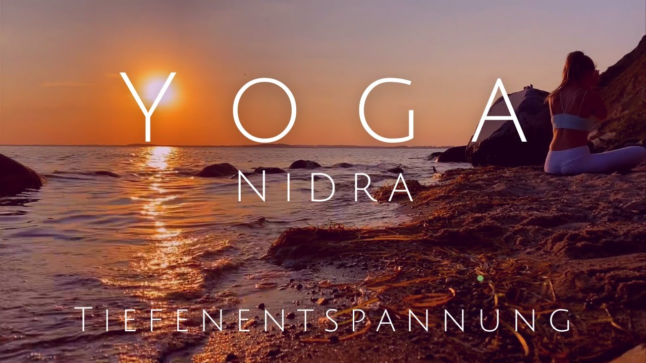 Yoga Nidra Tiefenentspannung | Meditation | für besseren Schlaf und einen achtsamen Alltag