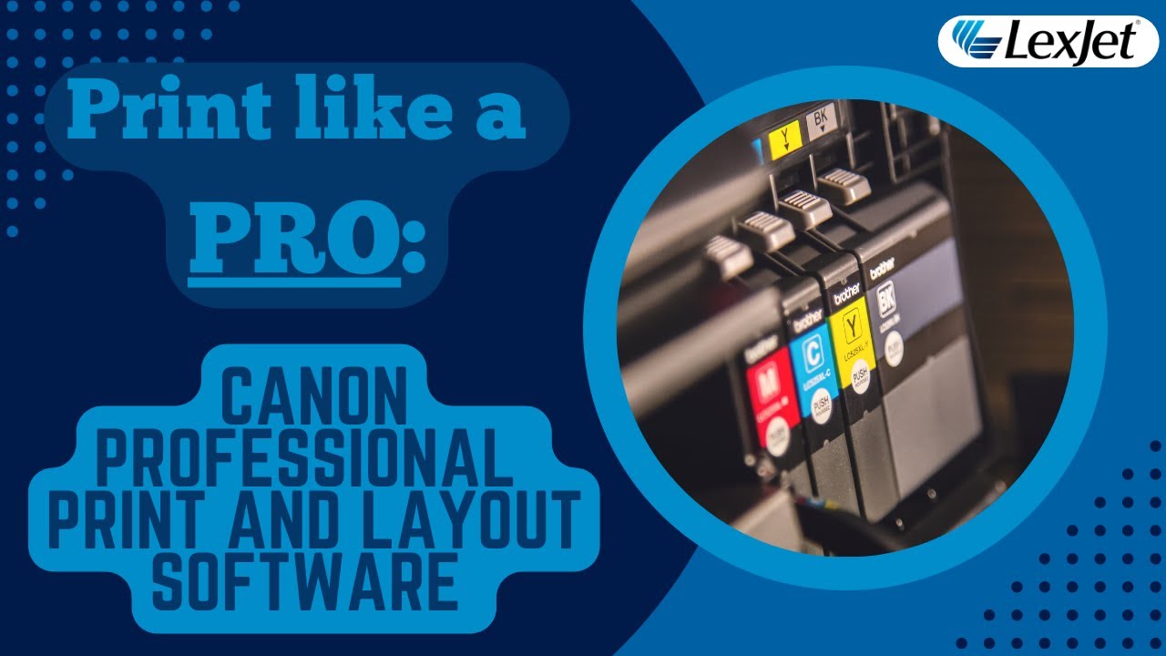 Print like a Pro: Canon's Professional Print and Layout Software