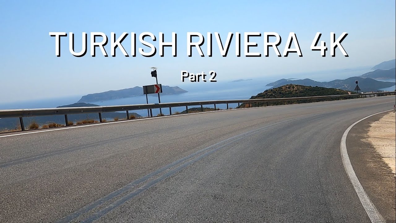 Turkish Riviera 4K Part 2 - Kas - Kalkan Scenic Drive