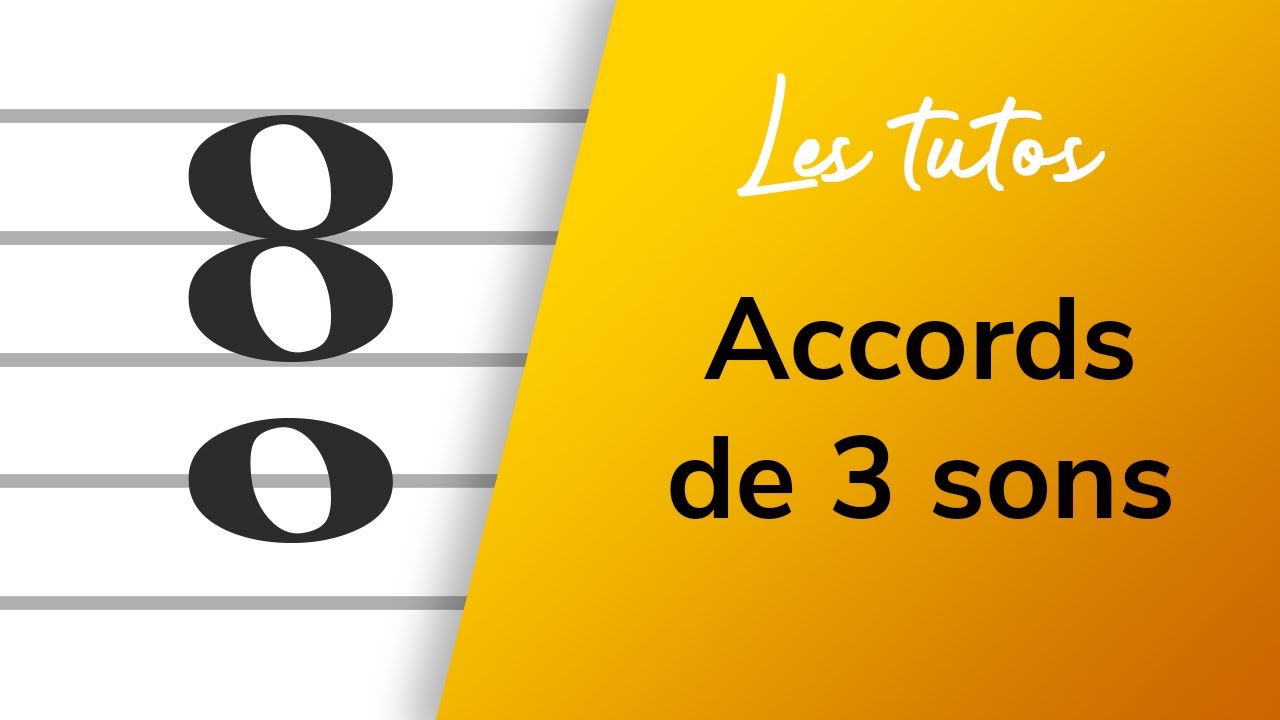 Harmonie — Les accords de trois sons | LES TUTOS BLOG NOTES