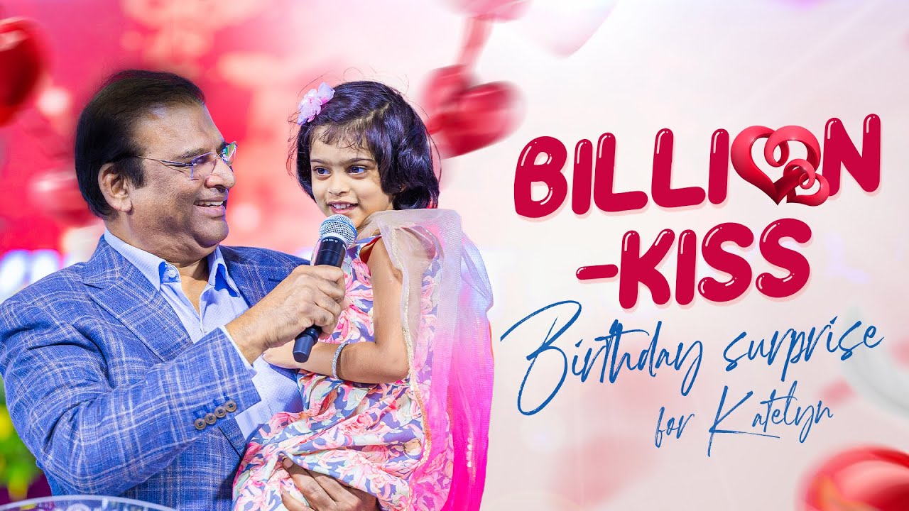 A Billion Kisses for Katelyn on Her Birthday | Dr. Paul Dhinakaran's Special Blessing | Jesus Calls