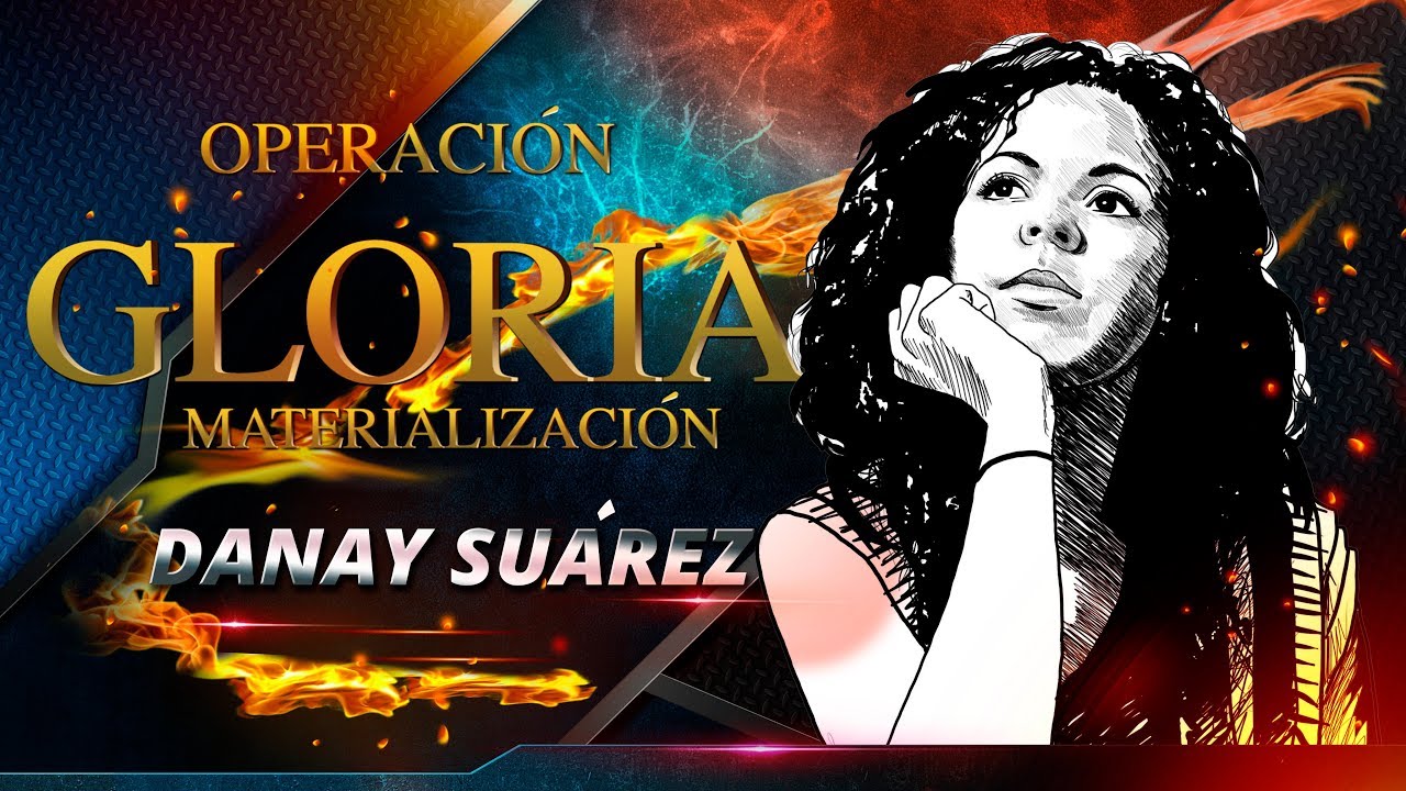 OPERACION GLORIA, DIA 2, DANAY SUAREZ.