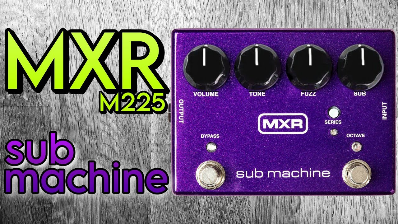 MXR M225 Sub Machine octave fuzz