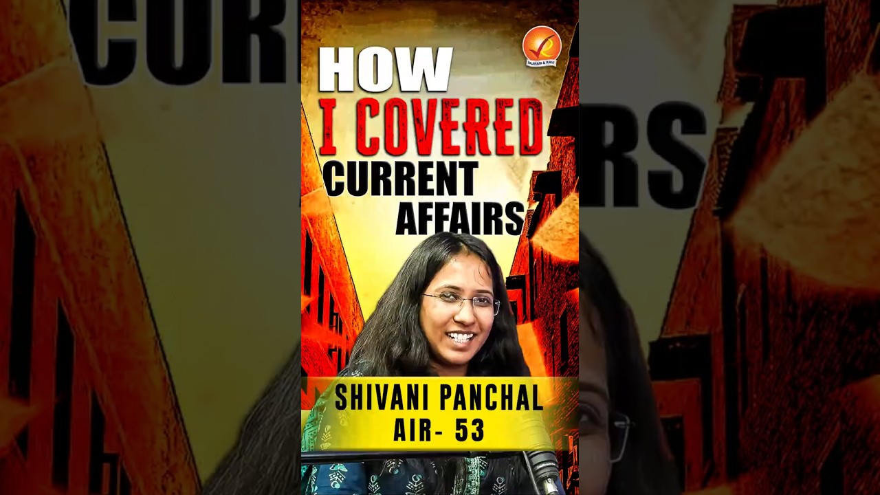Topper Talk with UPSC CSE 2024 AIR 53 Shivani Panchal | Current Affairs Strategy | Vajiram and Ravi