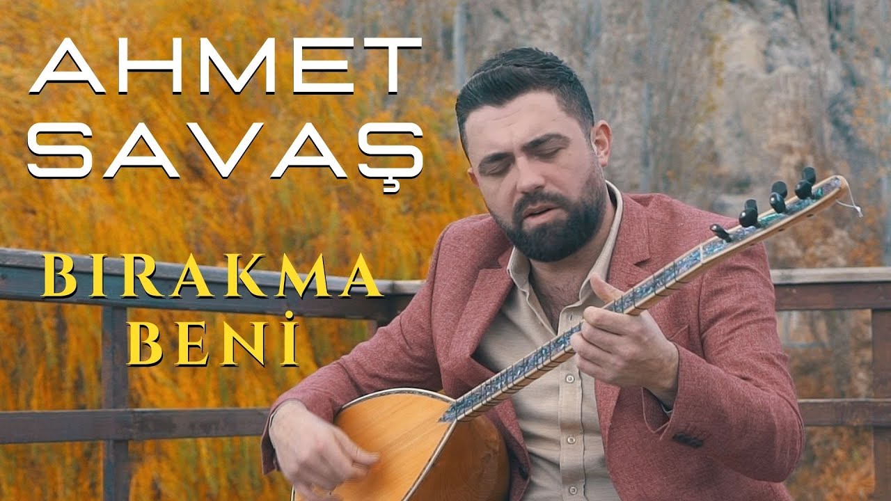 Ahmet Savaş - Bırakma Beni - 2022 - Ozi Produksiyon