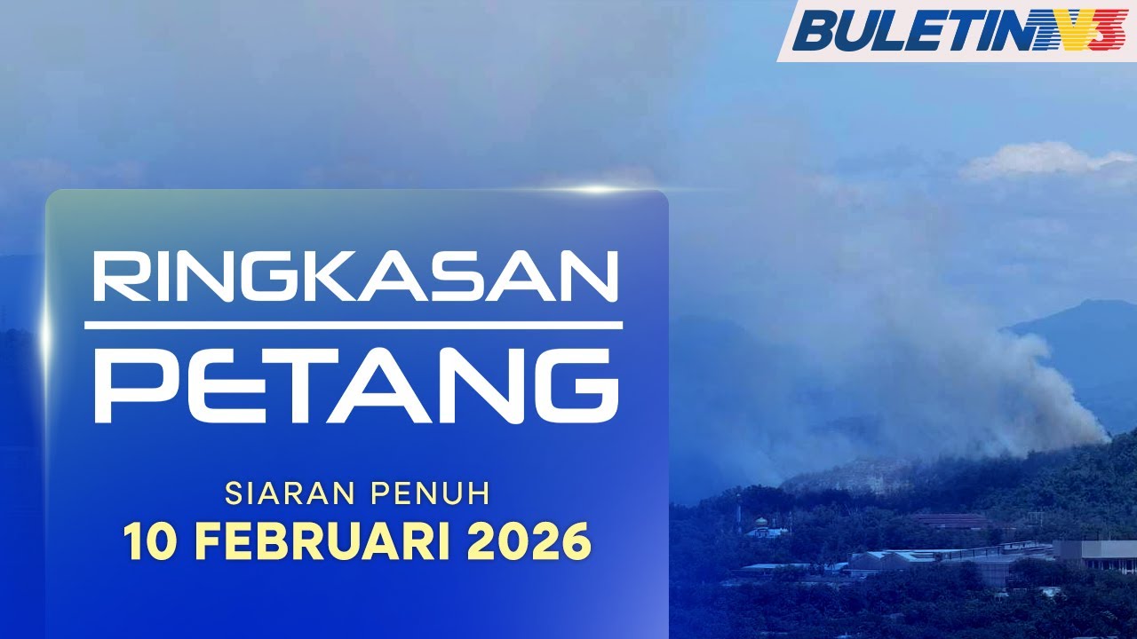 Ringkasan Petang, 10 Februari 2026