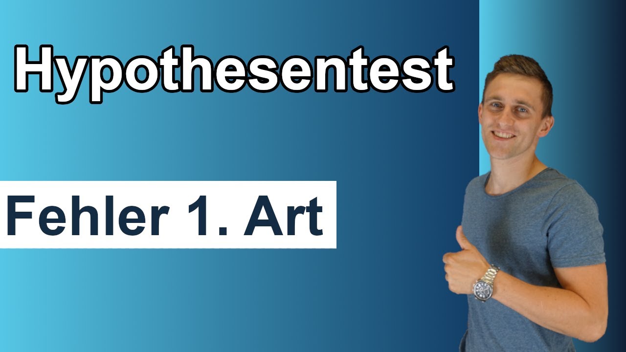 Fehler 1. Art bei Hypothesentests (Alpha-Fehler) - Leichte Erkl&auml;rung inklusive Aufgabe mit L&ouml;sung