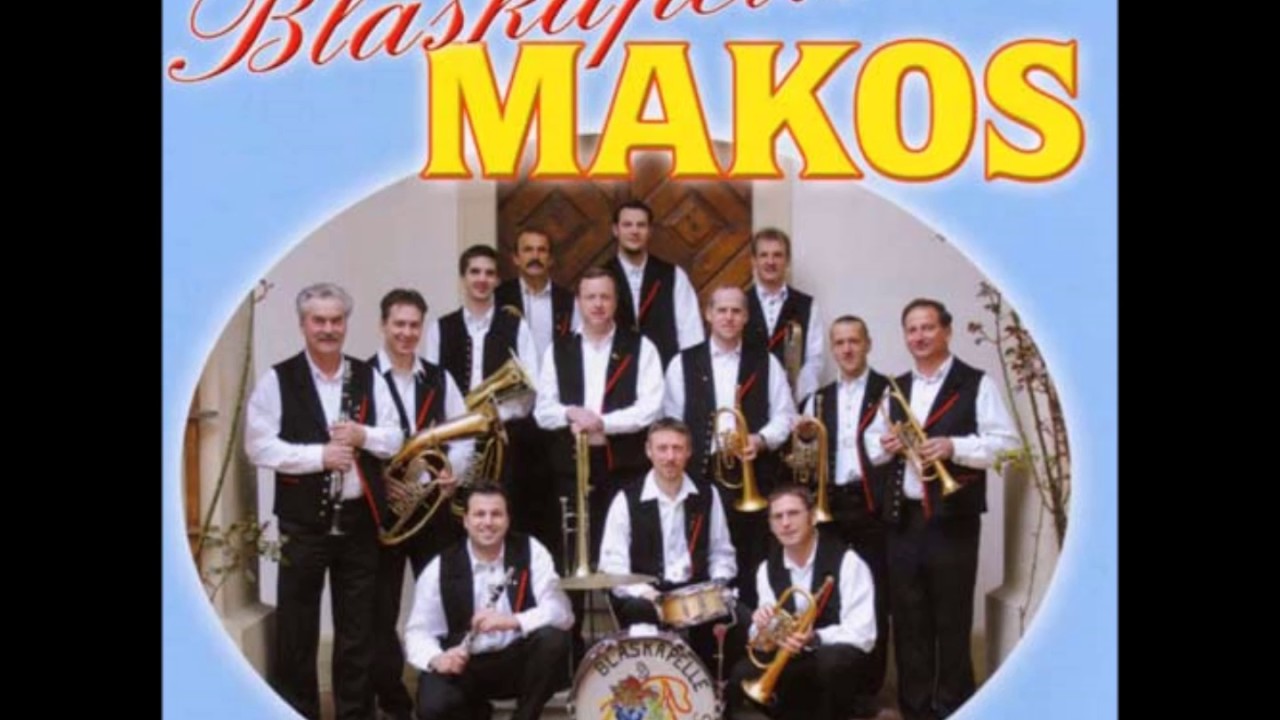 Blaskapelle Makos - Grüß Gott ihr Freunde All