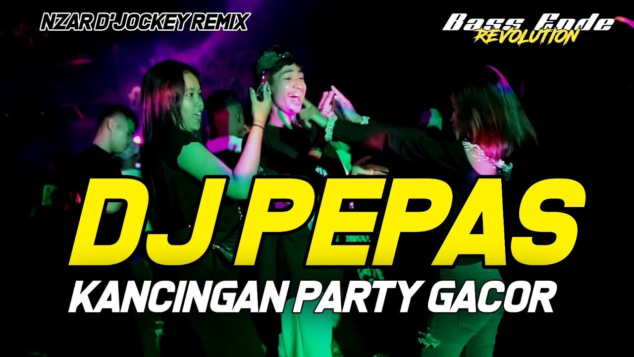DJ PEPAS - KANCINGAN PARTY VIRAL - NZAR D'JOCKEY REMIX TERBARU 2025