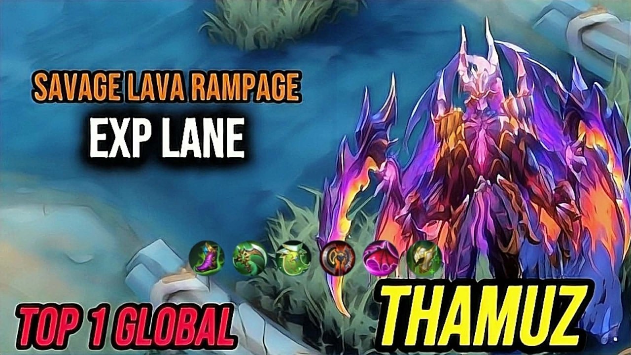 Gameplay Thamuz EXP Lane, Savage Lava Rampage [ Top 1 Global Thamuz ] Mobile Legends
