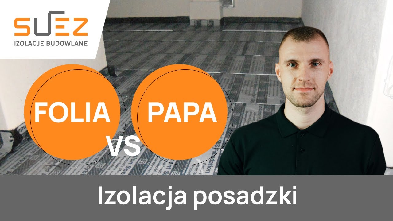Izolacja posadzki - folia czy papa, jedno czy dwukrotnie? Poradnik ekspert&oacute;w SUEZ