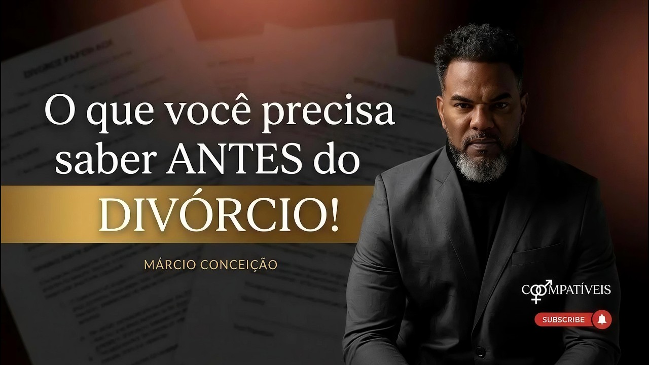 O que você precisa saber ANTES do DIVÓRCIO!