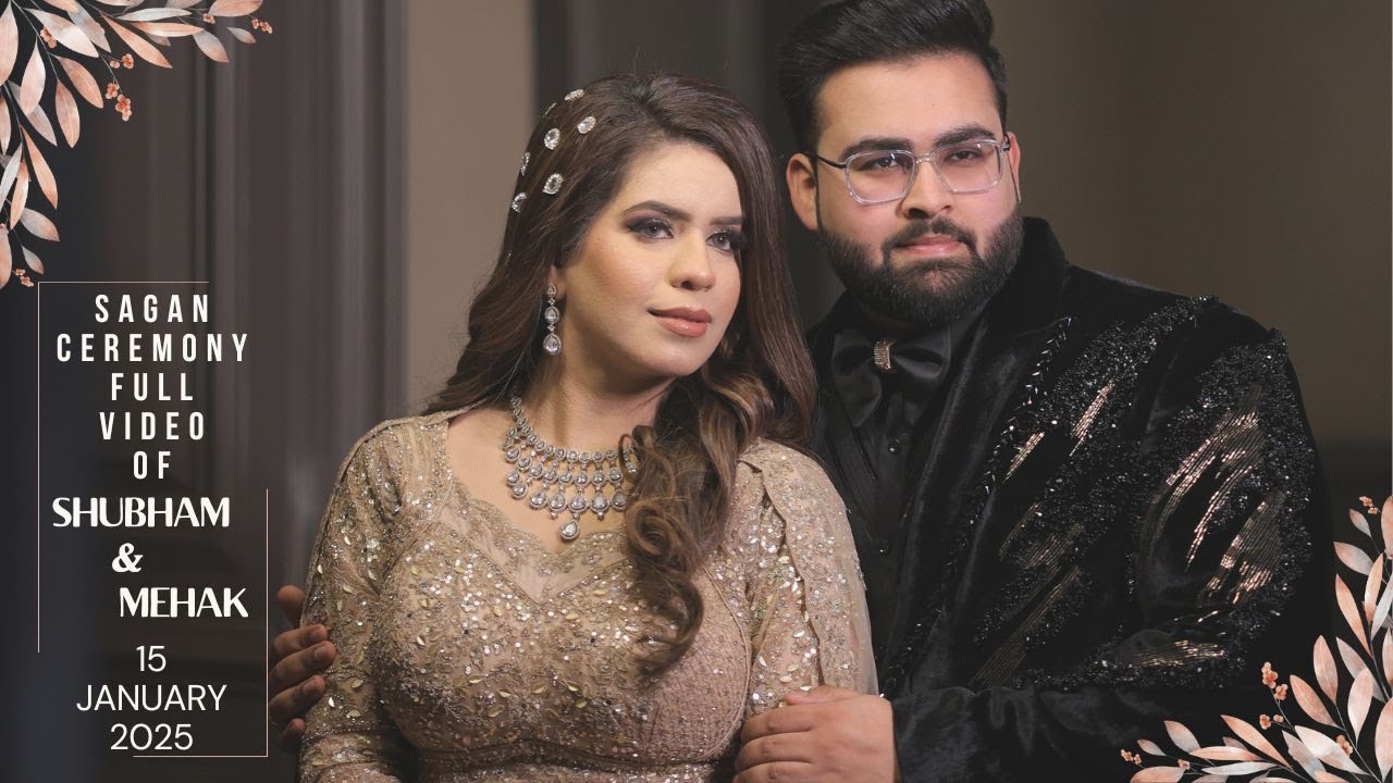 || SAGAN CEREMONY FULL VIDEO || SETHI MOVIES  ||  SHUBHAM & MEHAK  ||