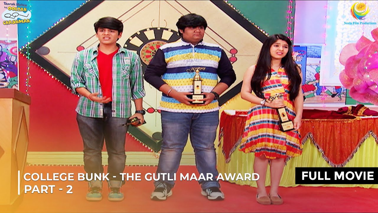 College Bunk - The Gutli Maar Award !| FULL MOVIE | Part 2 | Taarak Mehta Ka Ooltah Chashmah