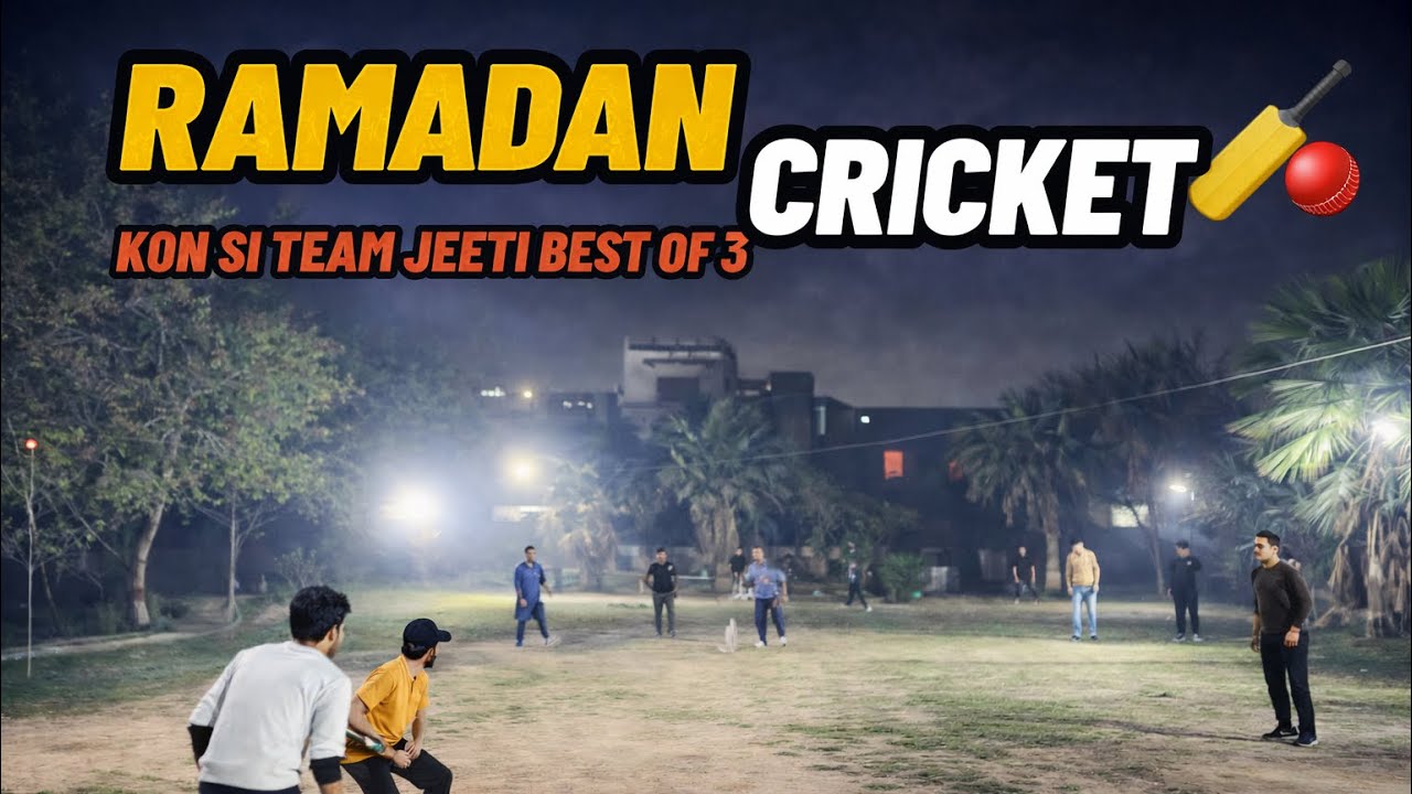Ramadan Cricket 2026🏏| Best of 3 Kon Si Team Jeeti? Full Match Vlog🔥