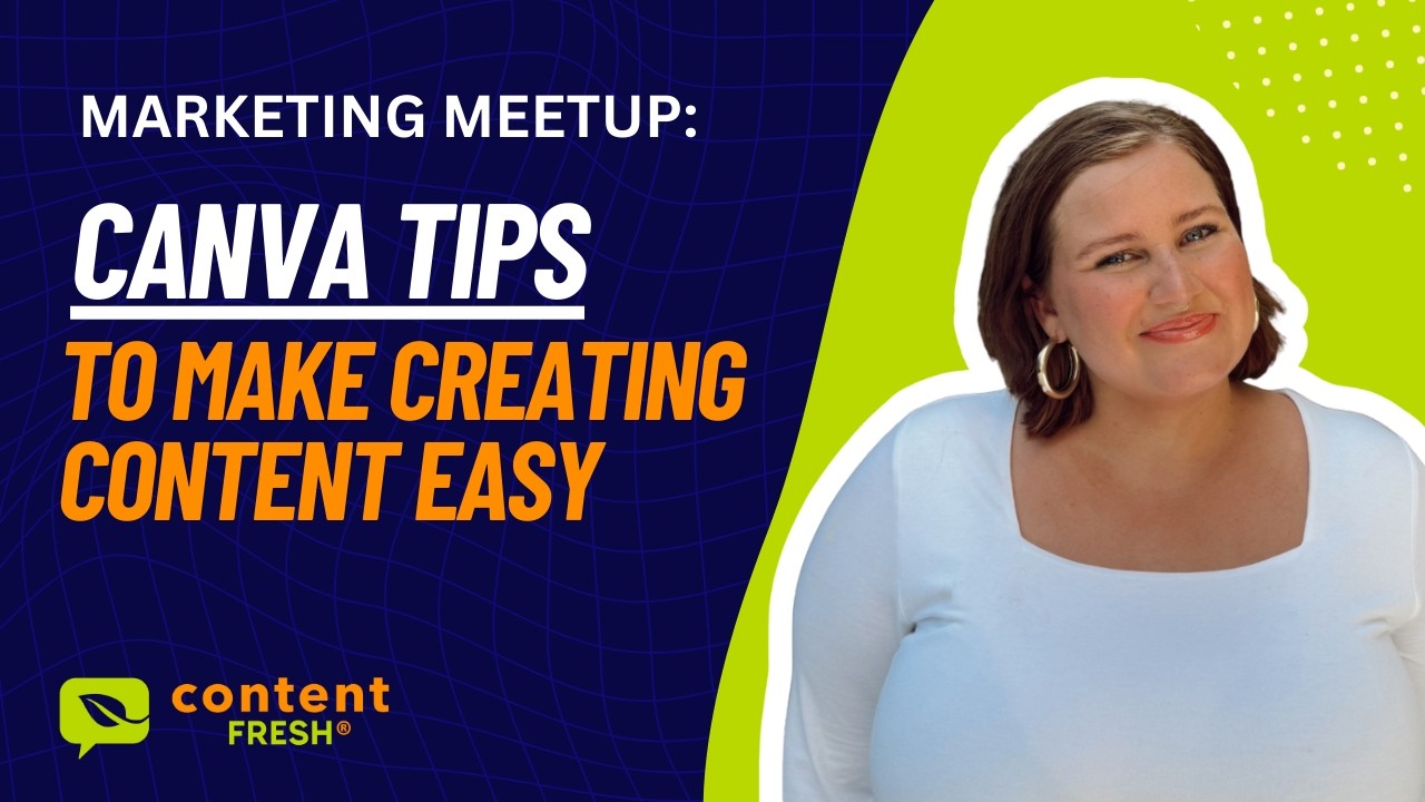 Canva Tips to Make Creating Content Easy | Marketing Meetup