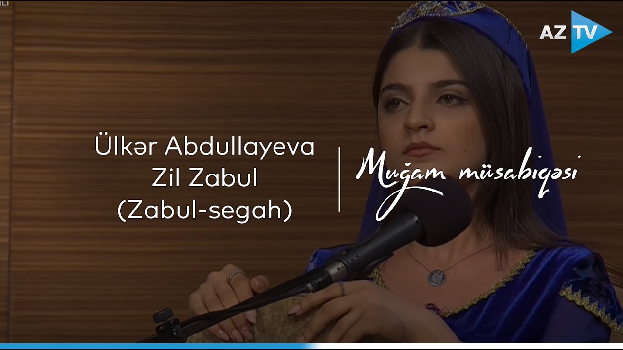 Ülkər Abdullayeva - Zil Zabul (Zabul-segah) | VIII 