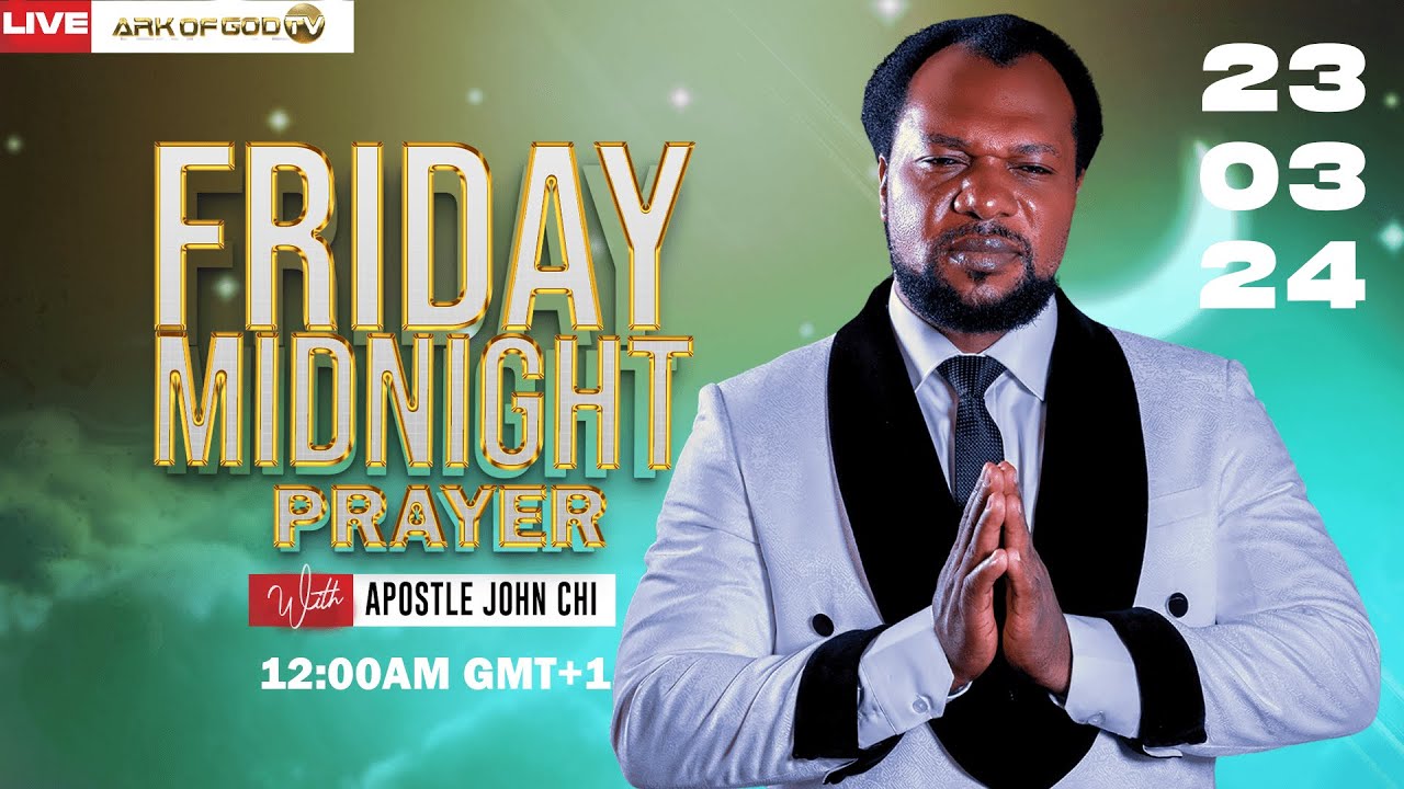 🔴LIVE FRIDAY MIDNIGHT PRAYER WITH APOSTLE JOHN CHI (23-03-2024)