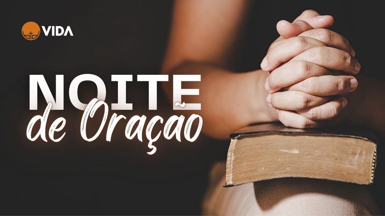 Noite de Oração - VIDA