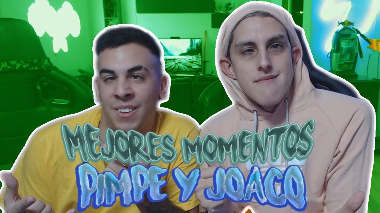 10 MINUTOS DE PIMPE Y JOACO