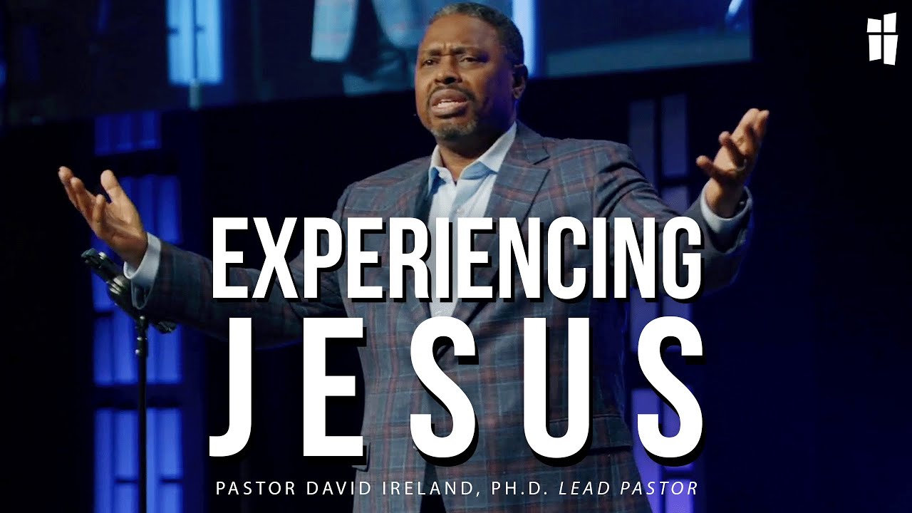 Experiencing Jesus - David Ireland, Ph.D. 03.31.24