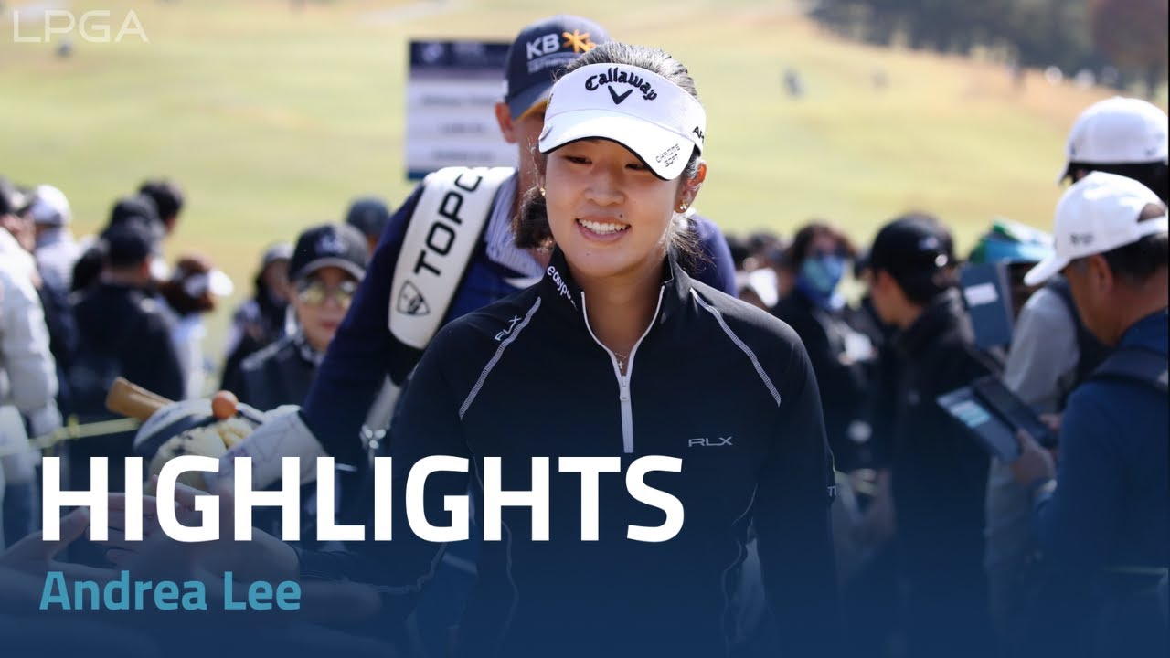 Andrea Lee Final Round Highlights | 2022 BMW Ladies Championship