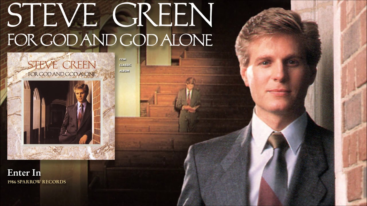 Steve Green - Enter In