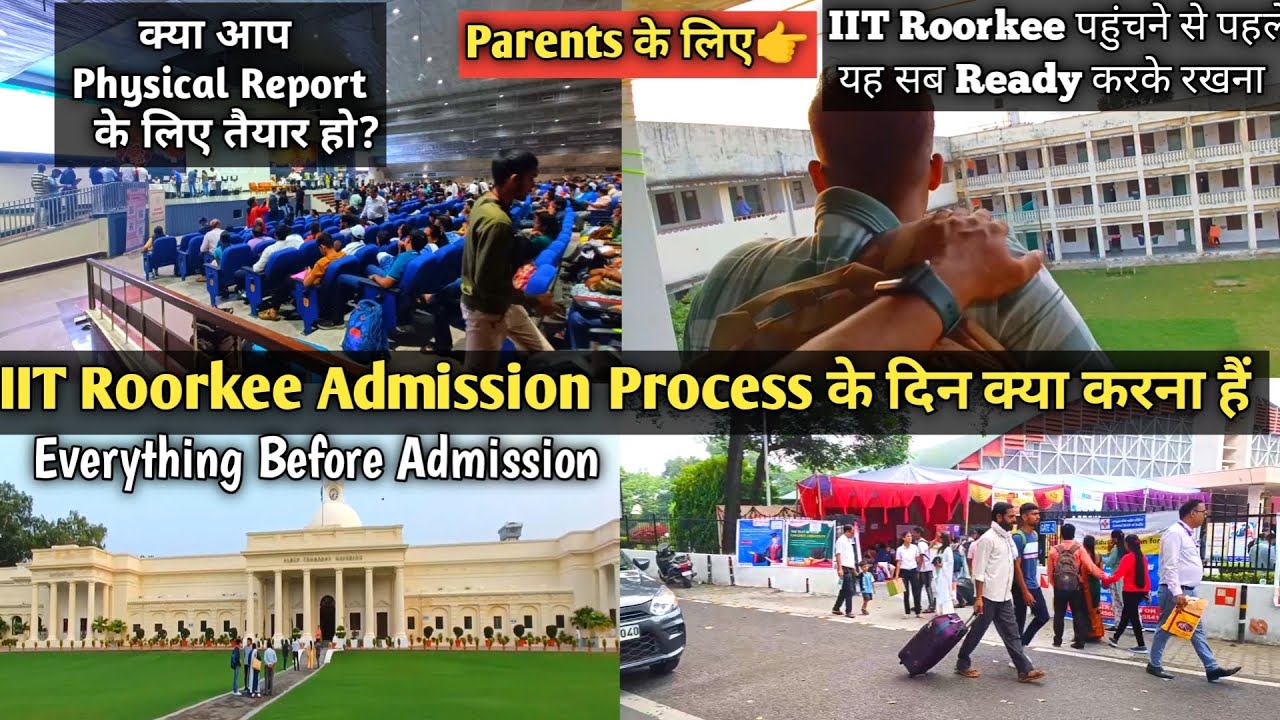 Part (I) IIT Roorkee Physical Report के दिन यह तैयारी जरूर करके आना। Admission Process Of IITRoorkee